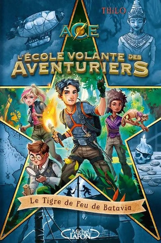 L'école volante des aventuriers Tome I Le Tigre de Feu de Batavia - Thilo - Livre