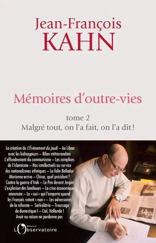 Mémoires d'outre-vies : Tome II : Malgré tout on l'a fait on l'a dit ! - Jean-François Kahn - Livre