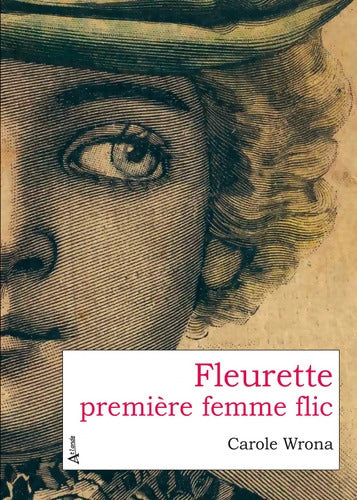 Fleurette première femme flic - Carole Wrona - Livre