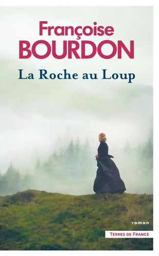 La Roche au Loup - Françoise Bourdon - Livre
