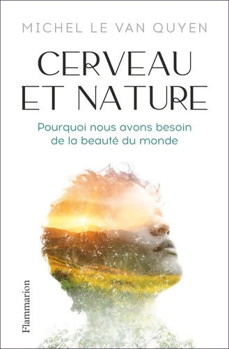 CERVEAU ET NATURE - Michel Le Van Quyen - Livre