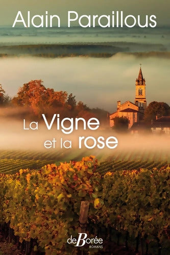 La Vigne et la rose - Alain Paraillous - Livre