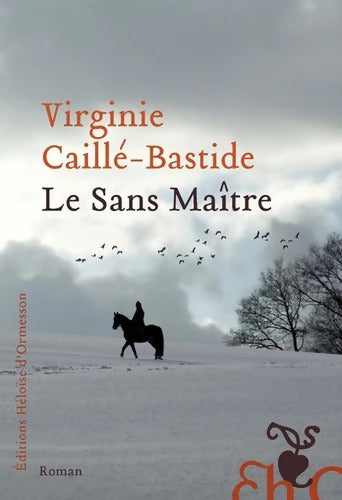 Le Sans Maître - Virginie Caille-Bastide - Livre