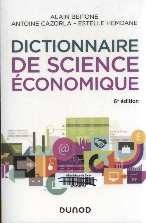 Dictionnaire de science économique - 6e éd. - Alain Beitone - Livre