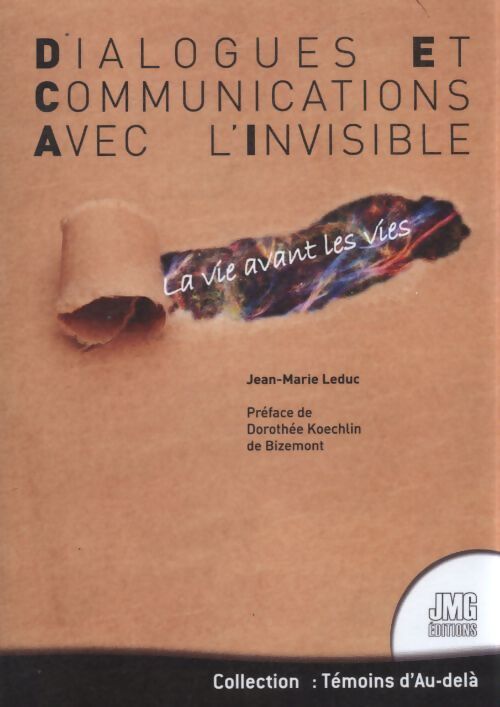 Dialogues et communications avec l'invisible - la vie avant les vies - Jean-Marie Leduc - Livre