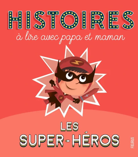Histoires à lire avec papa et maman - Les super-héros - Olivier Dupin - Livre