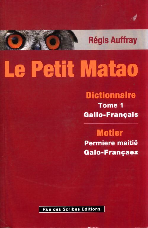 Le petit matao : Dictionnaire gallo-français français-gallo - Régis Auffray - Livre