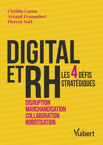 Digital et RH : Les 4 défis stratégiques : disruption marchandisation collaboration robotisation - Clotilde Coron - Livre