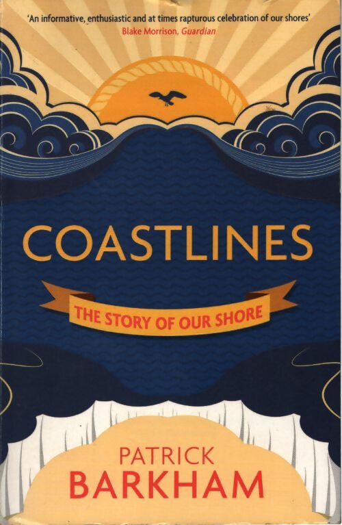 Coastlines : The story of our shore - Patrick Barkham - Livre