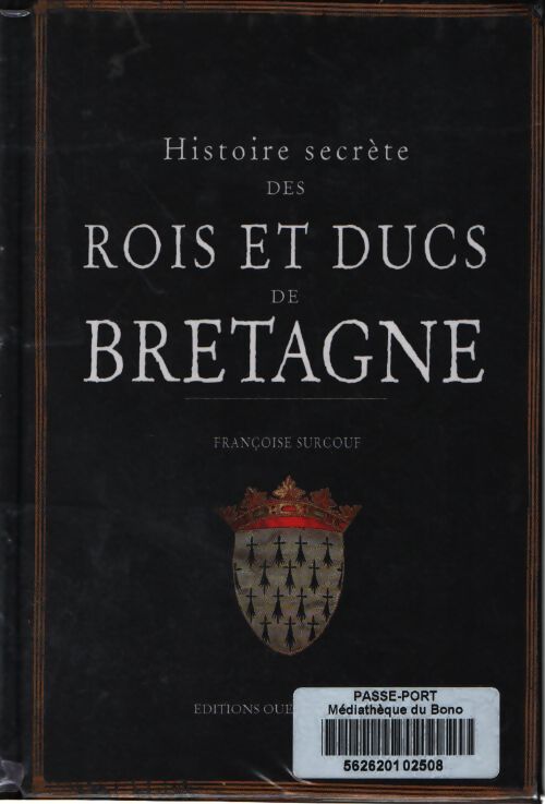 Histoire secrète des rois et ducs de bretagne - Françoise Surcouf - Livre