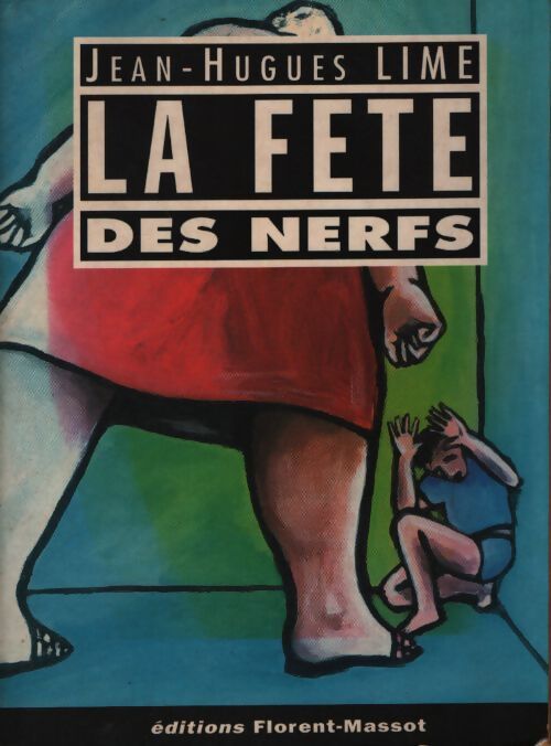 La fête des nerfs - Jean-Hugues Lime - Livre