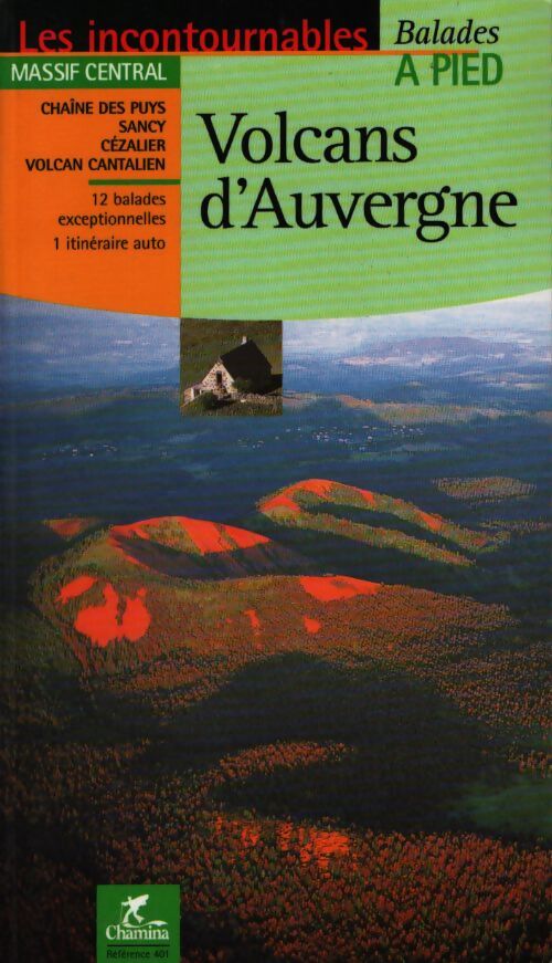 Volcans d'auvergne : Balades et randonnées - Guide Chamina - Livre