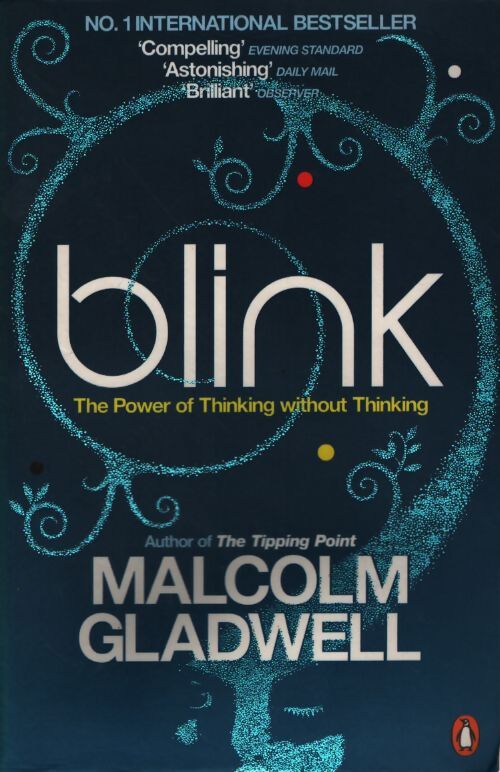 Blink - The power of thinking without thinking - Malcolm Gladwell - Livre