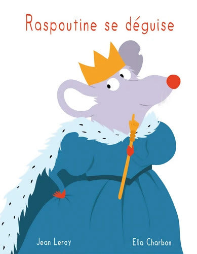 Raspoutine se déguise - Jean Leroy - Livre