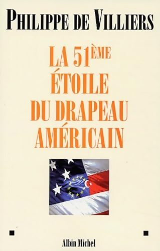 La 51ème étoile du drapeau américain - Philippe De Villiers - Livre