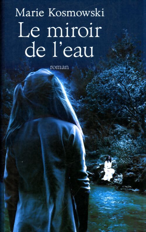 Le miroir de l'eau - Marie Kosmowski - Livre