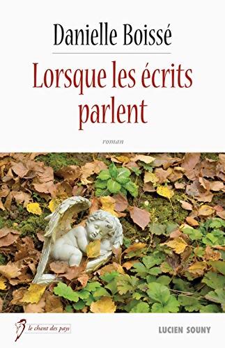 Lorsque les écrits parlent - Danielle Boissé - Livre