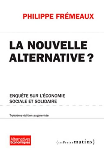 La nouvelle alternative ? - Philippe Frémeaux - Livre