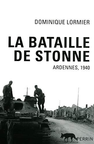 La bataille de Stonne : Ardennes 1940 - Dominique Lormier - Livre