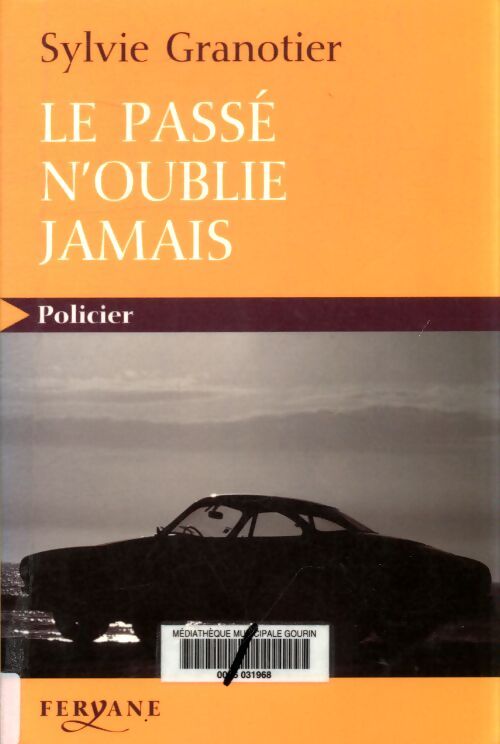 Le passé n'oublie jamais - Sylvie Granotier - Livre