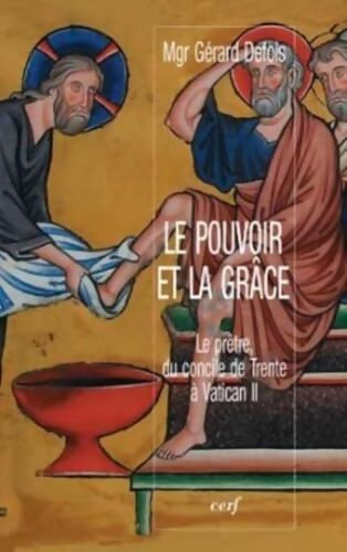 Le pouvoir et la grâce - Gérard Defois - Livre