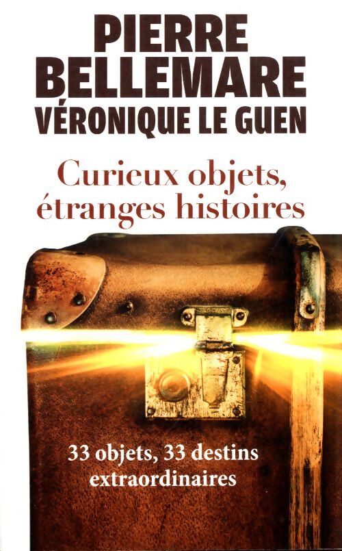 Curieux objets, étranges histoires - Pierre Bellemare - Livre