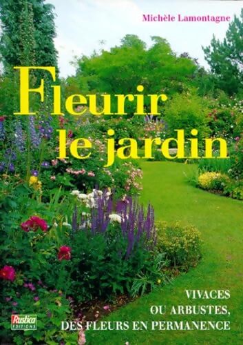 Fleurir le jardin - Michèle Lamontagne - Livre