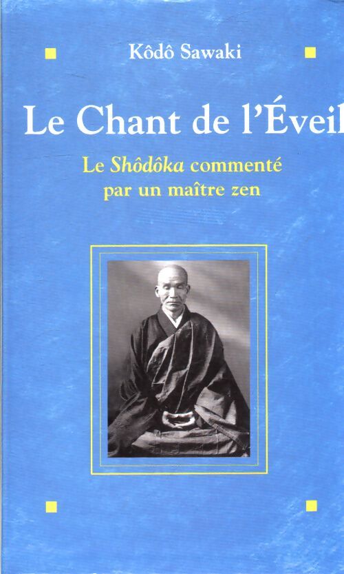 Le chant de l'éveil : Le shôdôka de yôka daishi - Kodo Sawaki - Livre