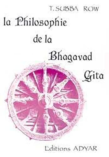 La philosophie de la Bhagavad-Gita - T. Subba Row - Livre