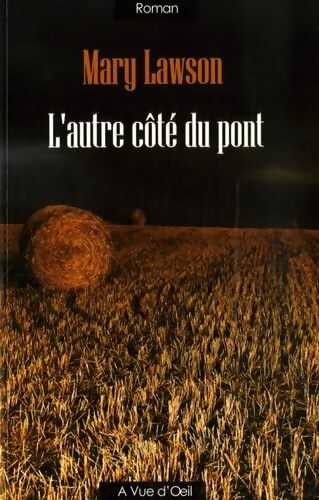 L'autre côté du pont - Mary Lawson - Livre