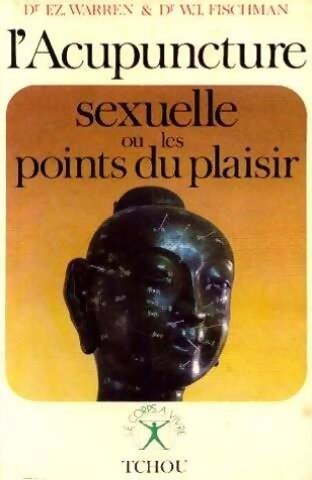L'acupuncture sexuelle ou les point du plaisir - F.Z Warren - Livre