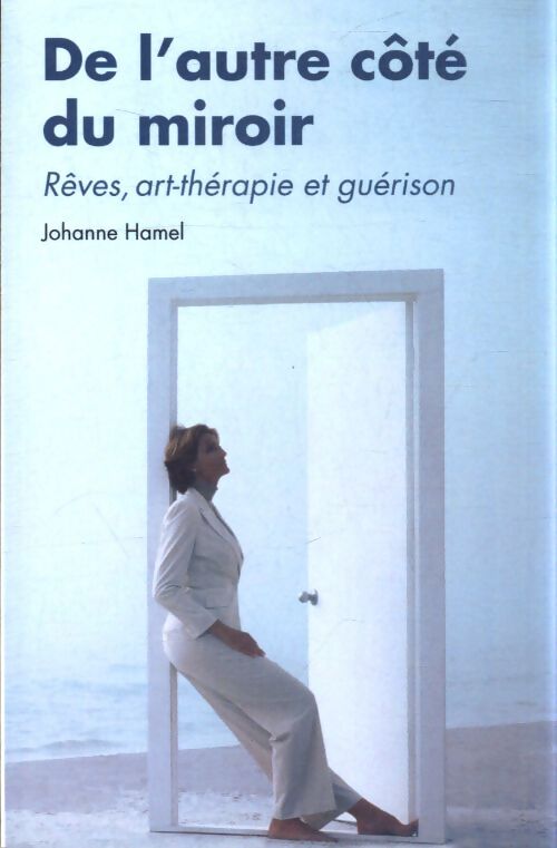 De l'autre côté du miroir - Johanne Hamel - Livre