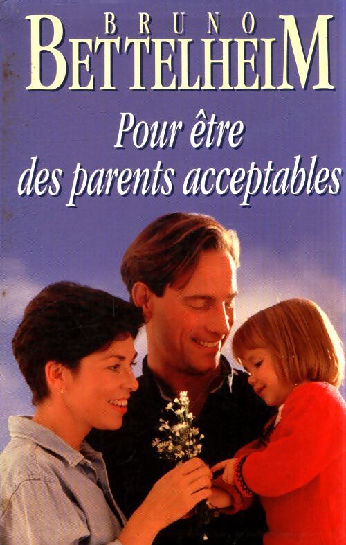 Pour être des parents acceptables - Bruno Bettelheim - Livre