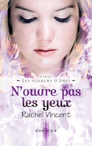 N'ouvre pas les yeux - Rachel Vincent - Livre