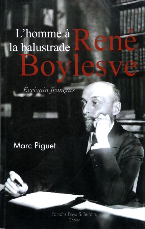 L'homme à la balustrade René Boylesve - Marc Piguet - Livre