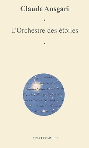 L'orchestre des étoiles - Claude Ansgari - Livre
