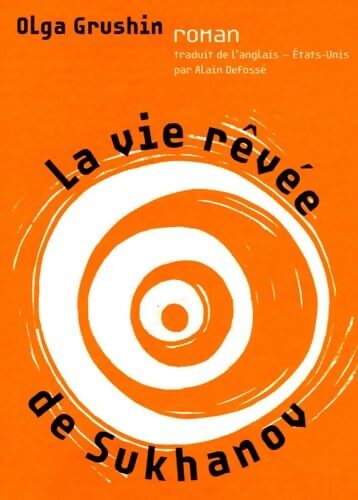 La vie rêvée de Sukhanov - Olga Grushin - Livre