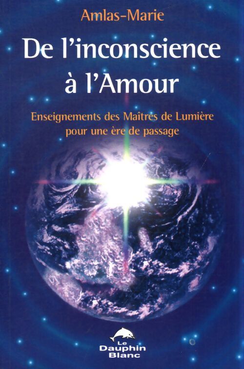 De l'inconscience à l'amour - Amlas-Marie - Livre