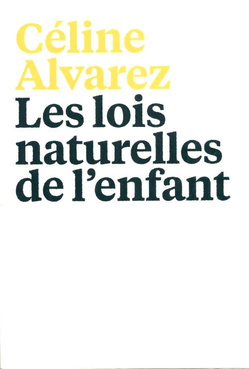 Les lois naturelles de l'enfant - Céline Alvarez - Livre