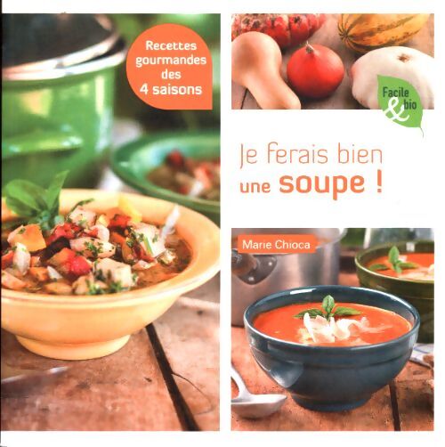 Je ferais bien une soupe - Marie Chioca - Livre