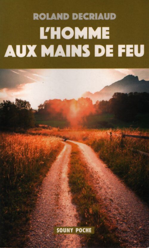 L'homme aux mains de feu - Roland Decriaud - Livre