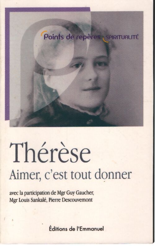 Thérèse : Aimer c'est tout donner - Loïc Joncheray - Livre