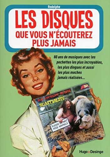 Les disques que vous n'écouterez plus jamais - Rodolphe - Livre