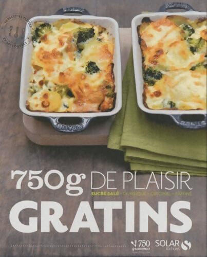 750 gr de plaisir : Gratins - Collectif - Livre