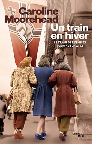 Un train en hiver - Caroline Moorhead - Livre