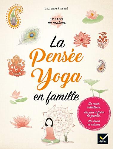 La pensée yoga en famille - Laurence Pinsard - Livre