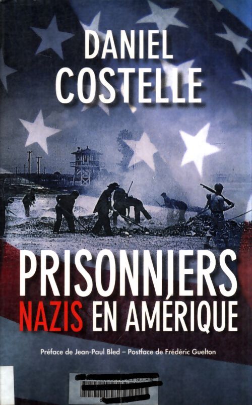 Prisonniers nazis en Amérique - Daniel Costelle - Livre