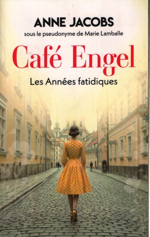Café Engel - les Années fatidiques - Anne Jacobs - Livre