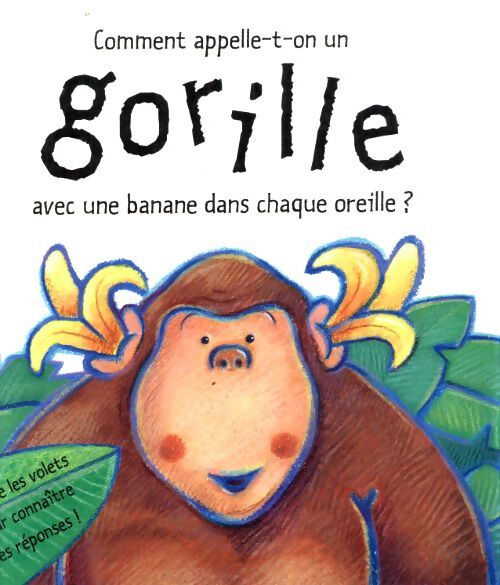 Comment appelle-t-on un gorille avec une banane dans chaque oreille ? - Keith Faulkner - Livre