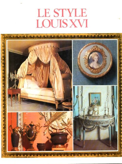 Le style Louis XVI - Philippe Jullian - Livre
